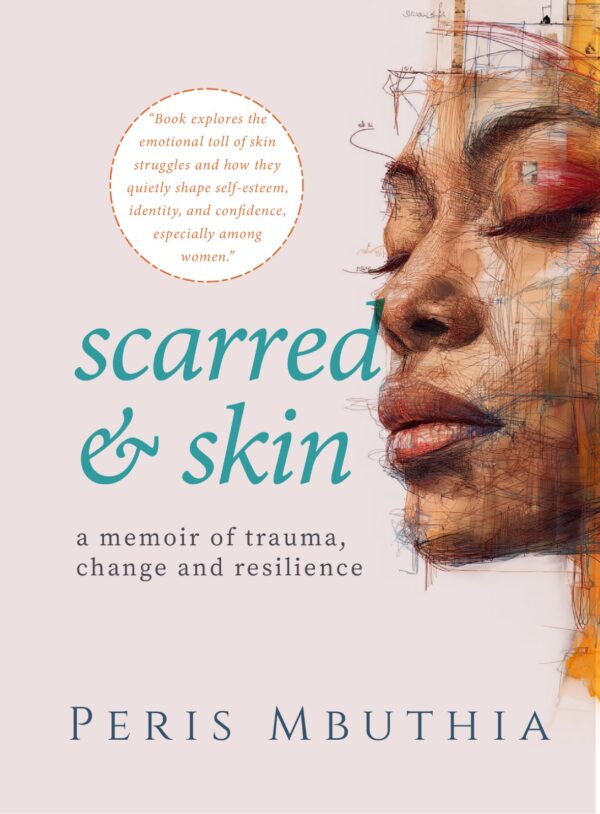 Scarred & Skin - A Memoir of Trauma, Change and Resilience
